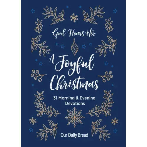 God Hears Her, a Joyful Christmas: 31 Morning and Evening Devotions (a Daily Advent Devotional for Women with 2 Readings Per Day)