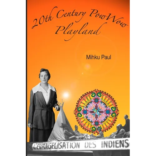 20th Century PowWow Playland