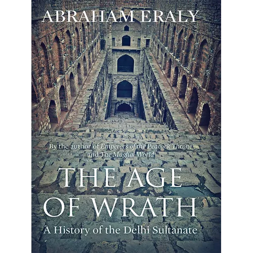 Age of Wrath: A History of the Delhi Sultanate