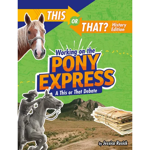 Working on the Pony Express: A This or That Debate