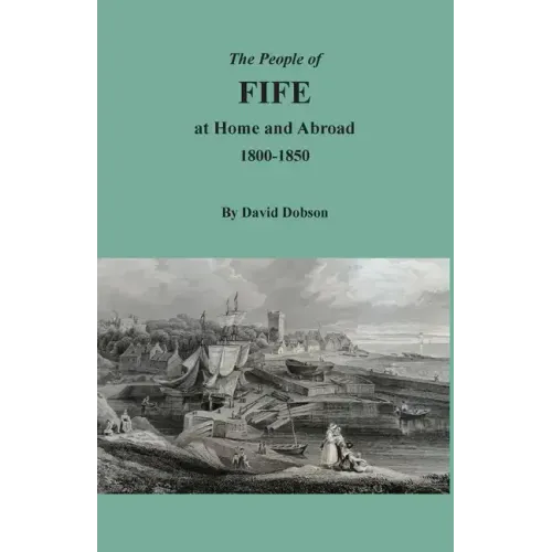 The People of Fife at Home and Abroad, 1800-1850