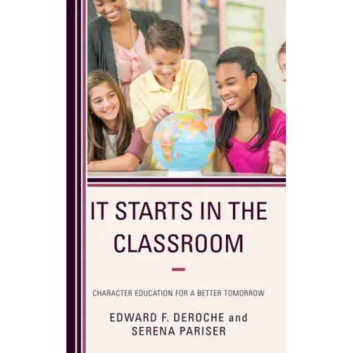 It Starts in the Classroom: Character Education for a Better Tomorrow