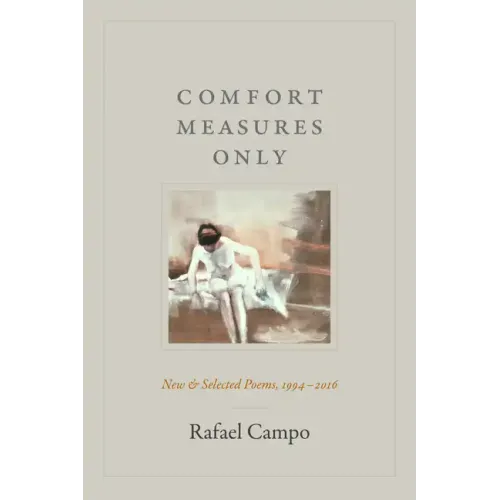 Comfort Measures Only: New and Selected Poems, 1994-2016