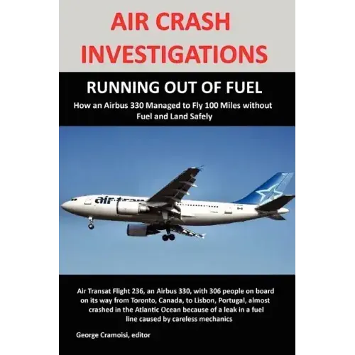 Air Crash Investigations: RUNNING OUT OF FUEL, How Air Transat 236 Managed to Fly 100 Miles without Fuel and Land Safely