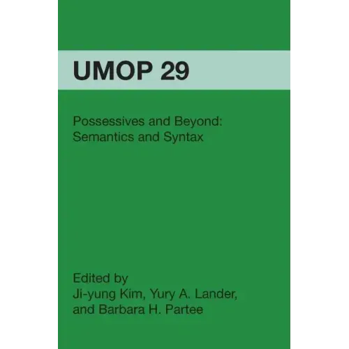 Possessives and Beyond: Semantics and Syntax: University of Massachusetts Occasional Papers in Linguistics 29