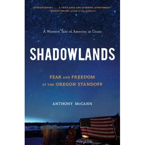 Shadowlands: Fear and Freedom at the Oregon Standoff