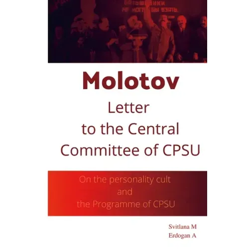 Molotov Letter to The Central Committee of CPSU: On the personality cult and the Programme of CPSU