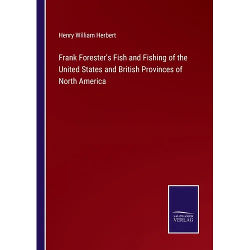 Frank Forester's Fish and Fishing of the United States and British Provinces of North America