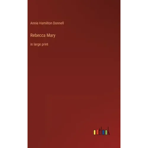 Rebecca Mary: in large print