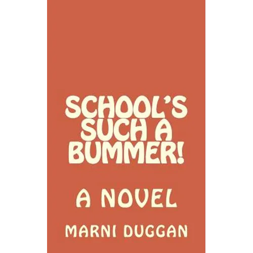 School's Such a Bummer!