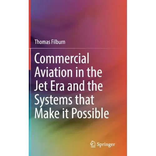 Commercial Aviation in the Jet Era and the Systems That Make It Possible