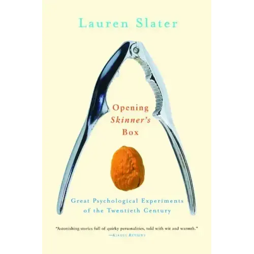 Opening Skinner's Box: Great Psychological Experiments of the Twentieth Century