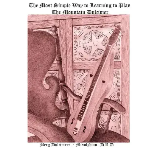 The Most Simple Way to Learning to Play the Mountain Dulcimer: DADD Mixolydian