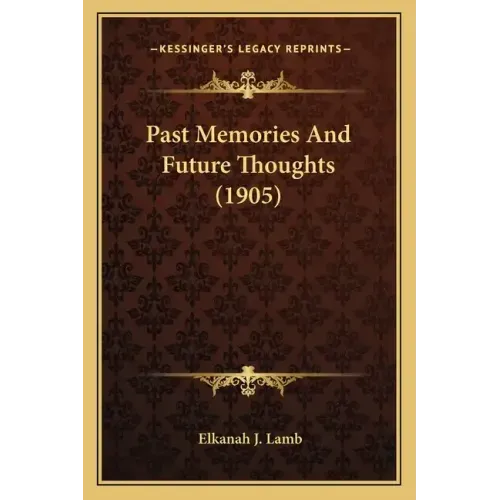 Past Memories And Future Thoughts (1905)