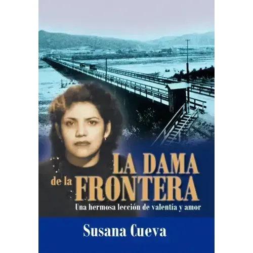 La Dama de La Frontera: Una Hermosa Lecci N de Valent A Y Amor