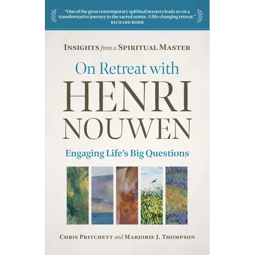 On Retreat with Henri Nouwen: Engaging Life's Big Questions