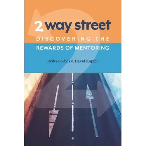 2 Way Street: Discovering the Rewards of Mentoring