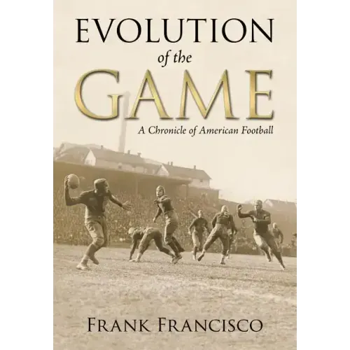Evolution of the Game: A Chronicle of American Football