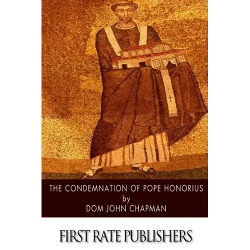The Condemnation of Pope Honorius