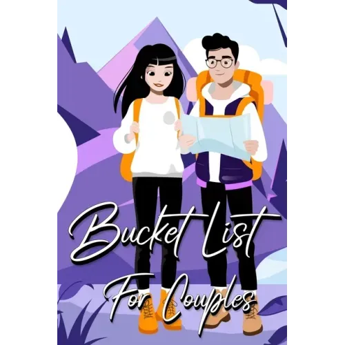 Bucket List For Couples: A Creative and Inspirational Journal for Ideas and Adventures for Couples (Our Bucket List)