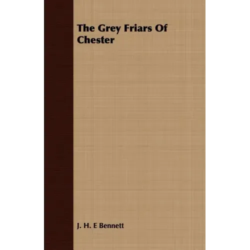 The Grey Friars of Chester