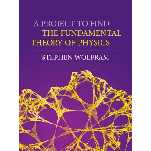A Project to Find the Fundamental Theory of Physics