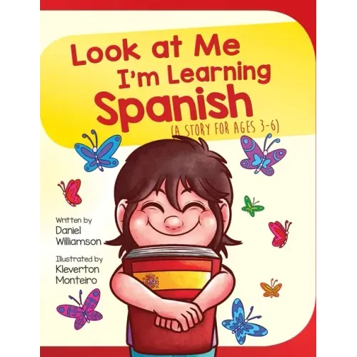 Look At Me I'm Learning Spanish: A Story For Ages 3-6