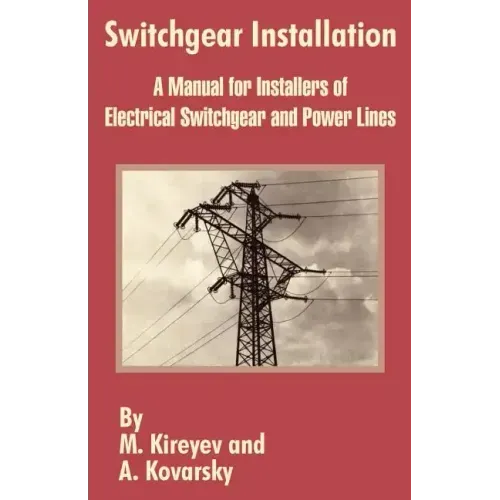 Switchgear Installation: A Manual for Installers of Electrical Switchgear and Power Lines