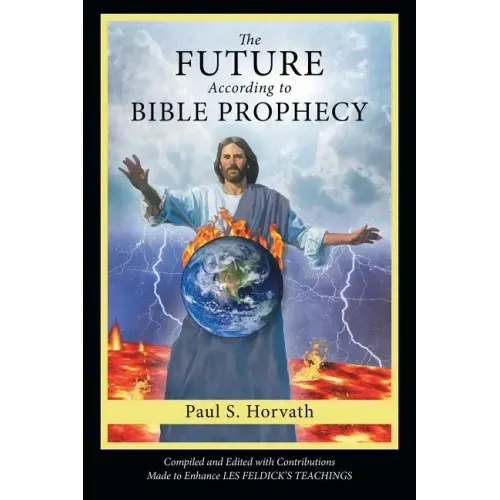 The Future According to Bible Prophecy
