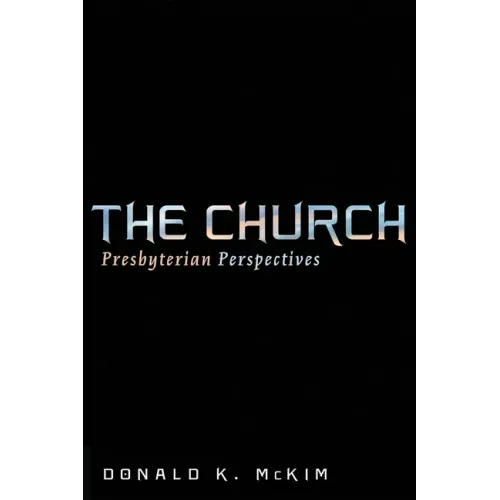 The Church: Presbyterian Perspectives