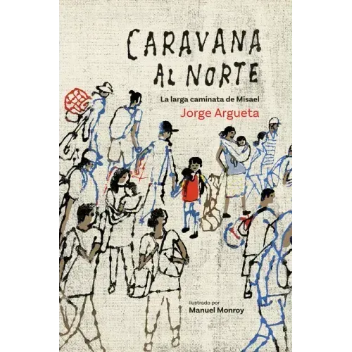 Caravana Al Norte: La Larga Caminata de Misael