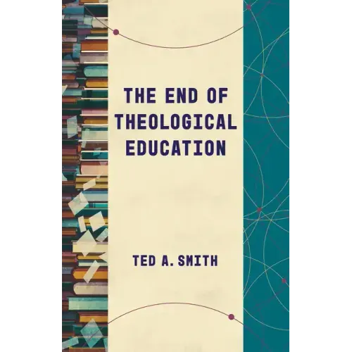 The End of Theological Education