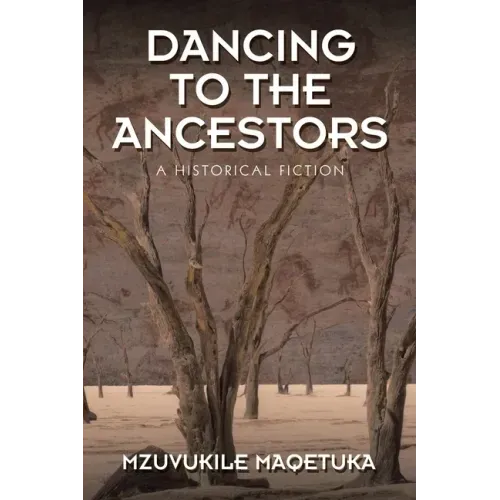 Dancing to the Ancestors: A Historical Fiction
