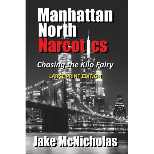 Manhattan North Narcotics: Chasing the Kilo Fairy