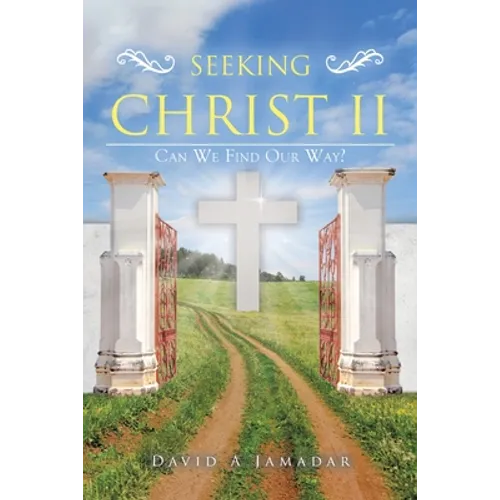 Seeking Christ II: Can We Find Our Way?