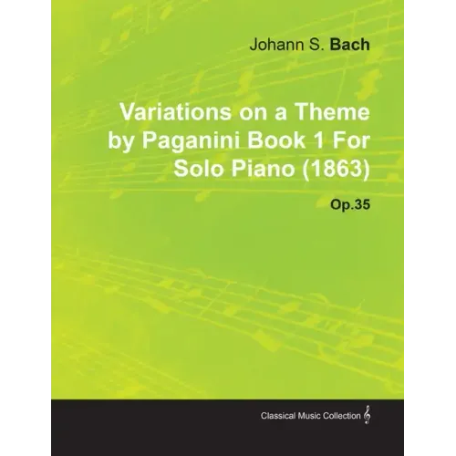 Variations on a Theme by Paganini Book 1 by Johannes Brahms for Solo Piano (1863) Op.35