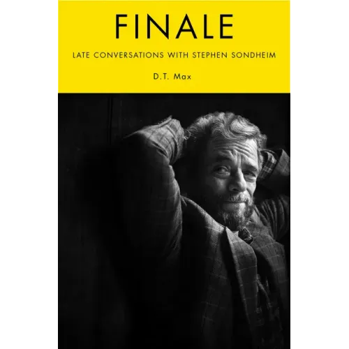 Finale: Late Conversations with Stephen Sondheim
