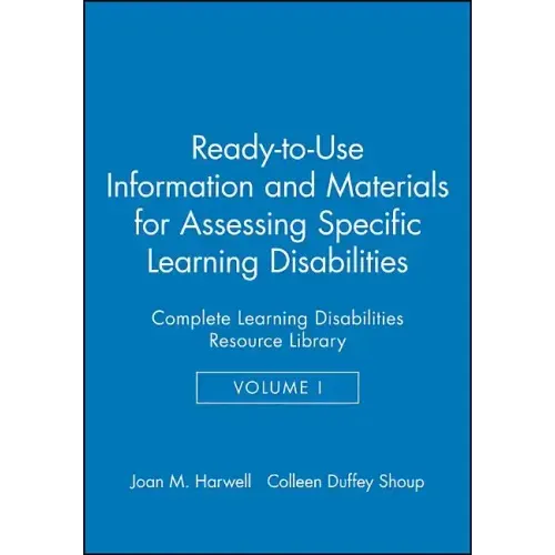 Ready-To-Use Information & Materials for Assessing Specific Learning Disabilities: Complete Learning Disabilities Resource Library