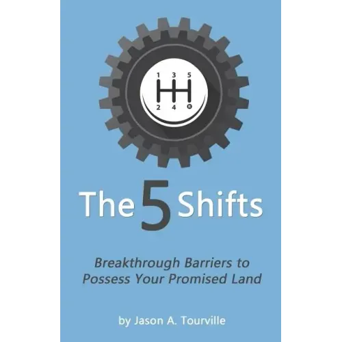 The 5 Shifts: Breakthrough Barriers to Possess your Promised Land