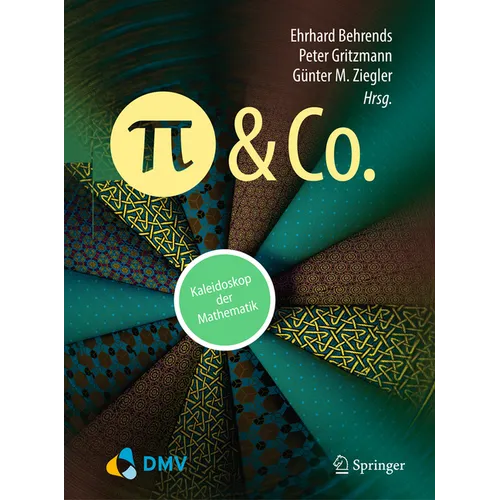 Pi Und Co.: Kaleidoskop Der Mathematik