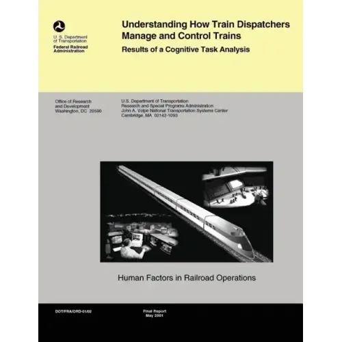 Understanding How Train Dispatchers Manage and Control Trains: Results of Cognitive Task Analysis