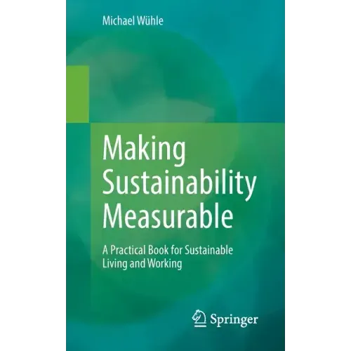 Making Sustainability Measurable: A Practical Book for Sustainable Living and Working