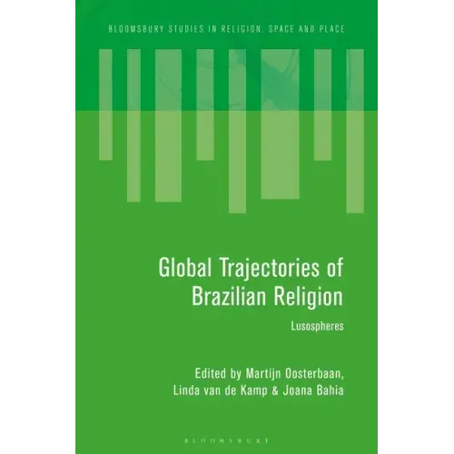 Global Trajectories of Brazilian Religion: Lusospheres