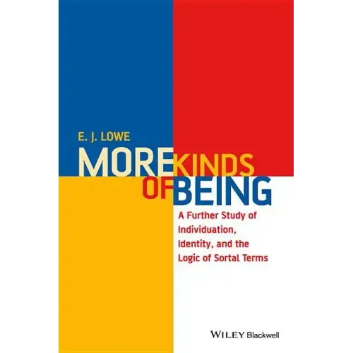 More Kinds of Being: A Further Study of Individuation, Identity, and the Logic of Sortal Terms