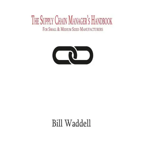 The Supply Chain Manager's Handbook: For Small and Medium Sized Manufacturers