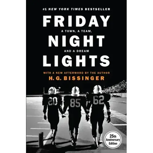 Friday Night Lights (25th Anniversary Edition): A Town, a Team, and a Dream
