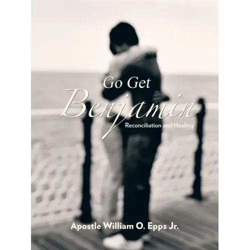 Go Get Benjamin: Reconciliation and Healing