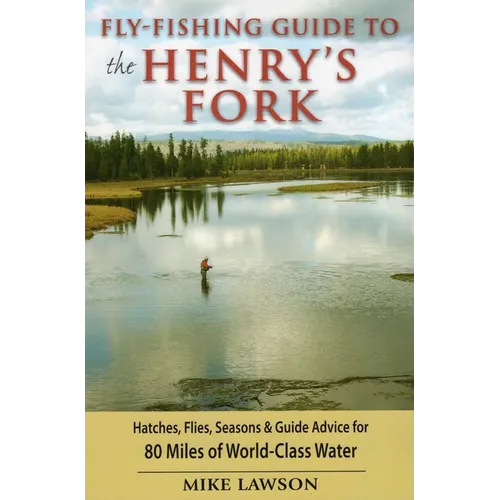 Fly-Fishing Guide to the Henry's Fork