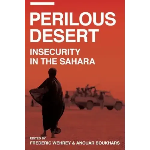 Perilous Desert: Insecurity in the Sahara