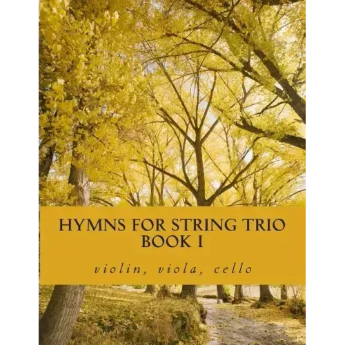 Hymns For String Trio Book I - violin, viola, and cello